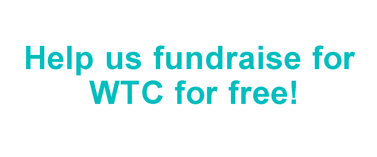 Help us fundraise for WTC for free!